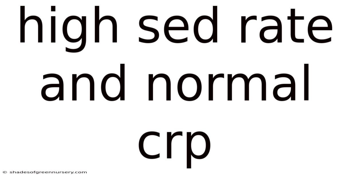 High Sed Rate And Normal Crp
