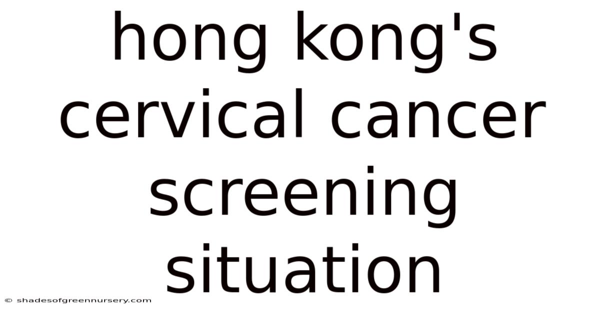 Hong Kong's Cervical Cancer Screening Situation