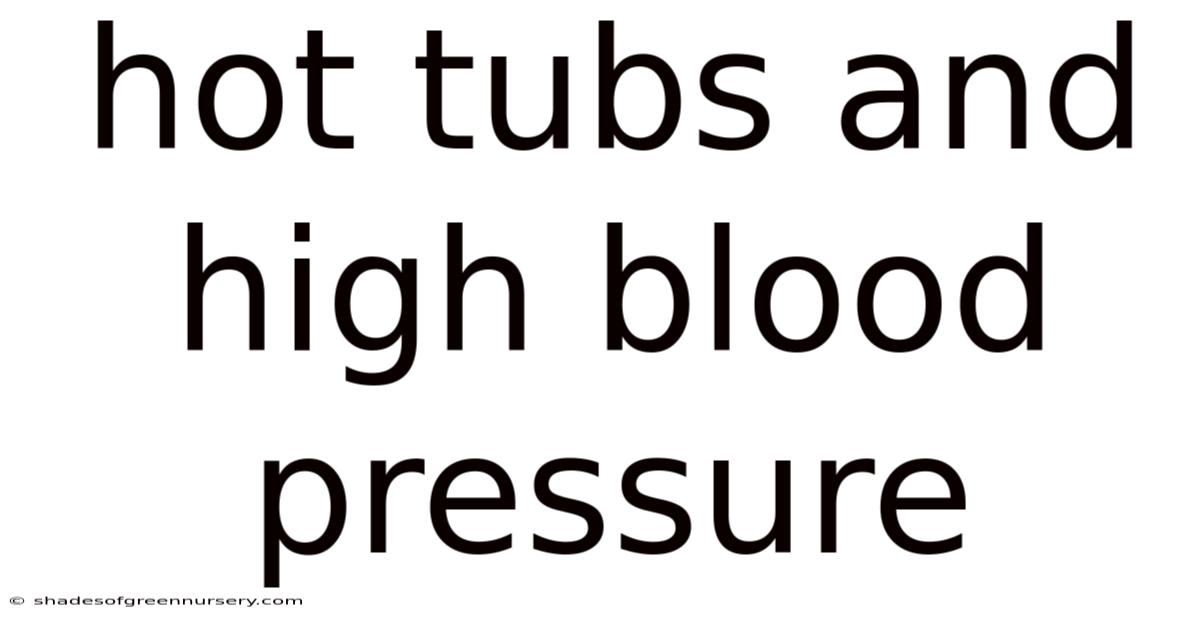 Hot Tubs And High Blood Pressure