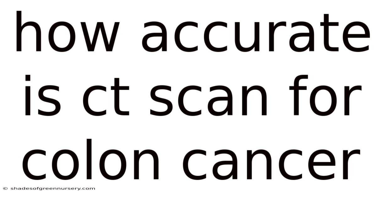 How Accurate Is Ct Scan For Colon Cancer