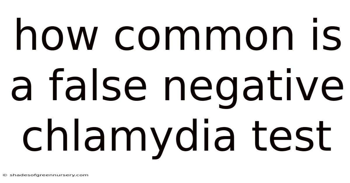 How Common Is A False Negative Chlamydia Test