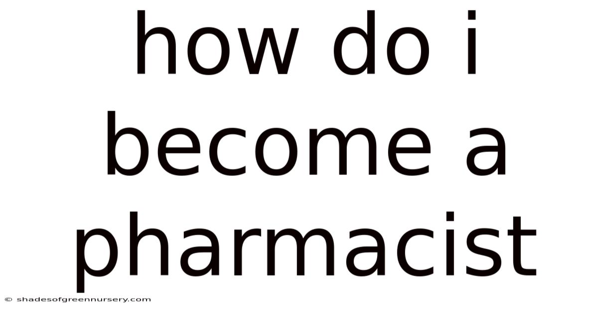 How Do I Become A Pharmacist