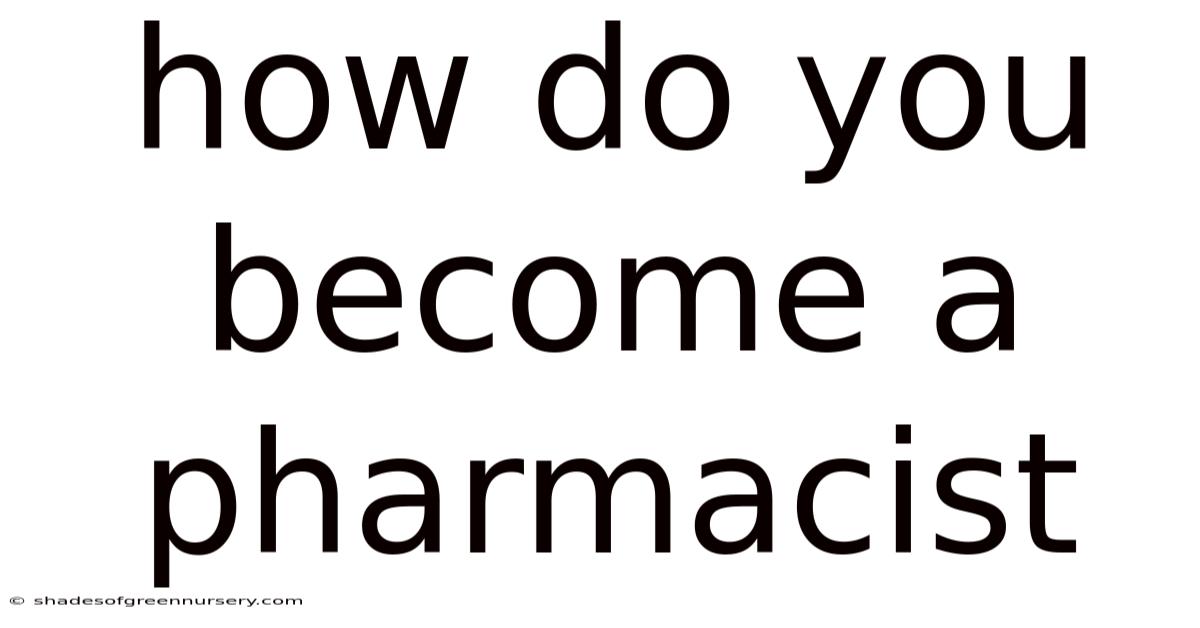 How Do You Become A Pharmacist