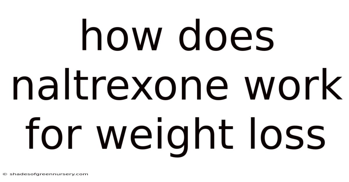 How Does Naltrexone Work For Weight Loss
