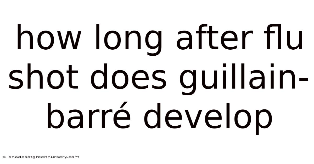 How Long After Flu Shot Does Guillain-barré Develop