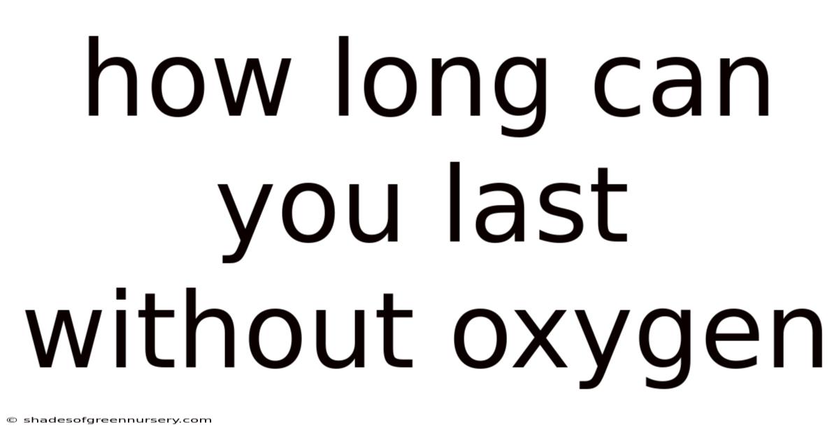 How Long Can You Last Without Oxygen