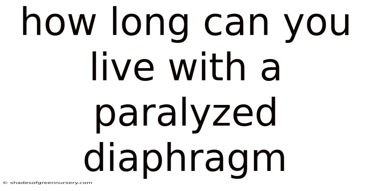 How Long Can You Live With A Paralyzed Diaphragm