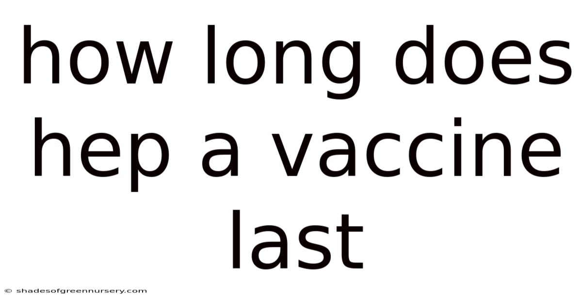 How Long Does Hep A Vaccine Last