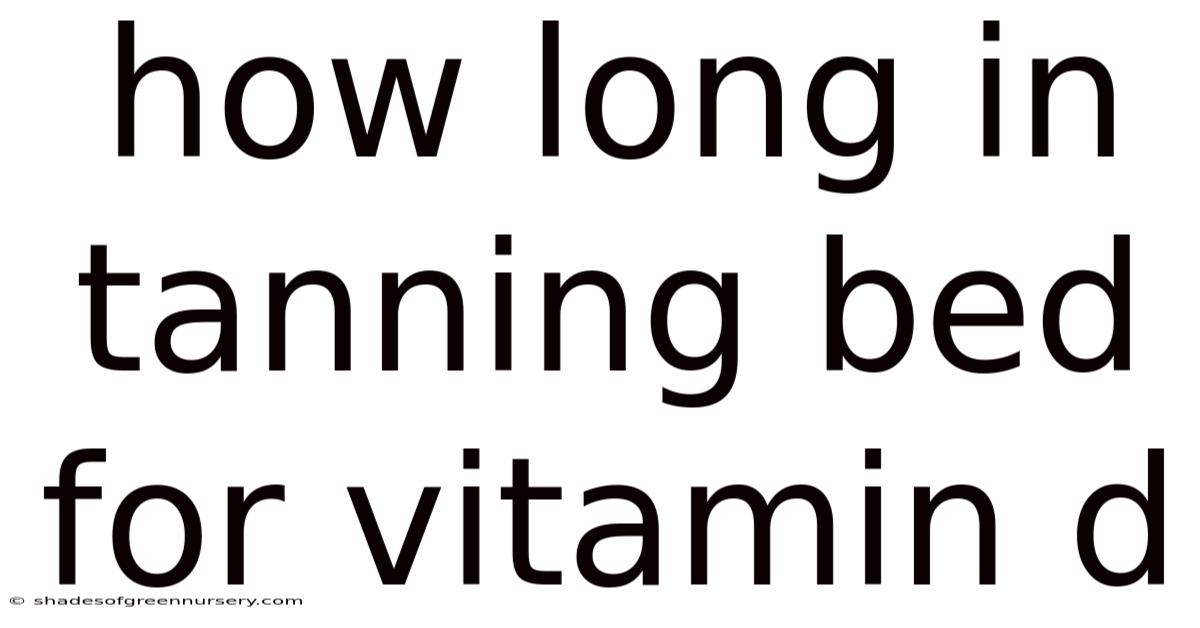 How Long In Tanning Bed For Vitamin D