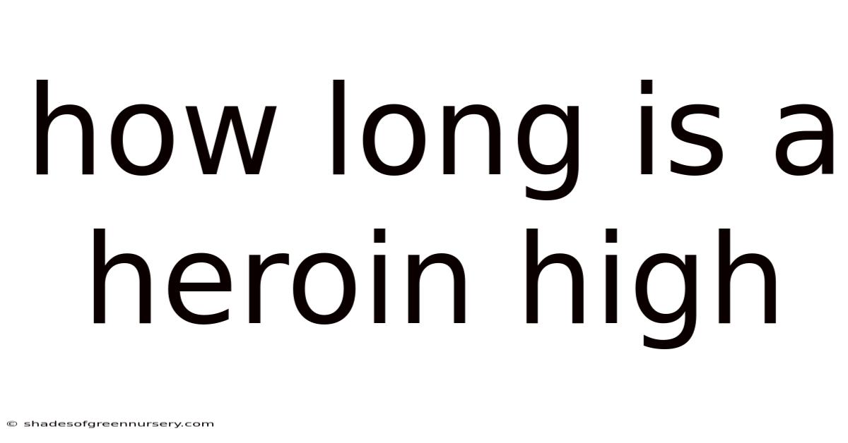 How Long Is A Heroin High