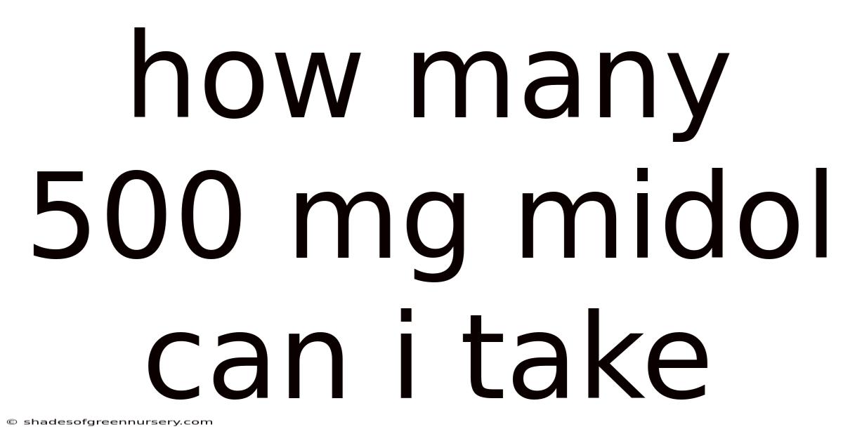 How Many 500 Mg Midol Can I Take