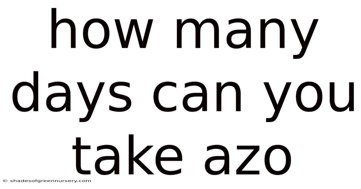 How Many Days Can You Take Azo