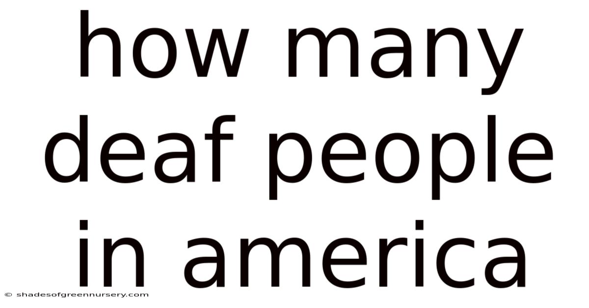 How Many Deaf People In America