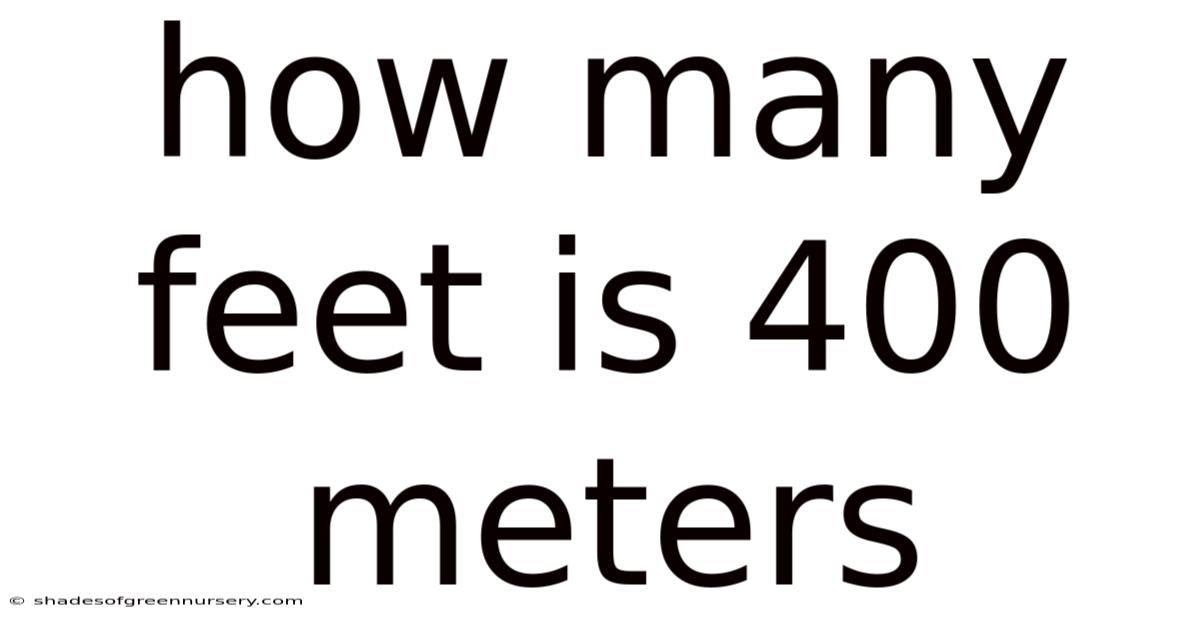 How Many Feet Is 400 Meters