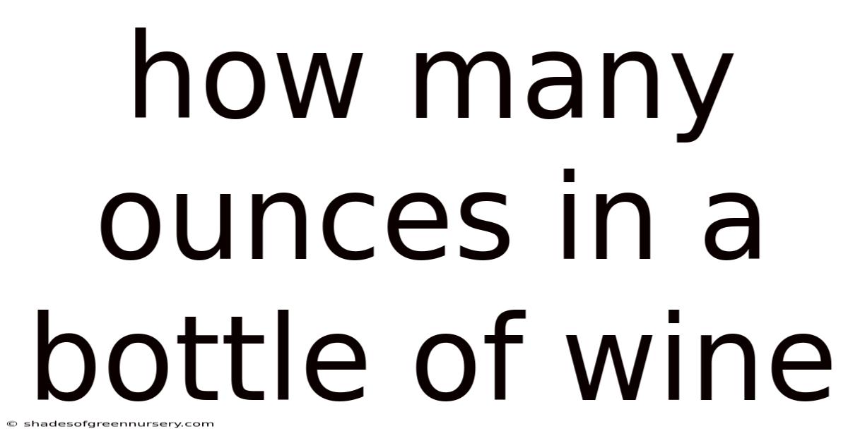 How Many Ounces In A Bottle Of Wine
