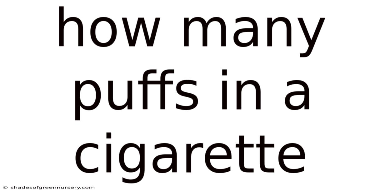 How Many Puffs In A Cigarette
