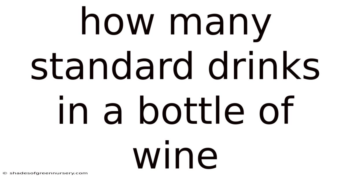 How Many Standard Drinks In A Bottle Of Wine