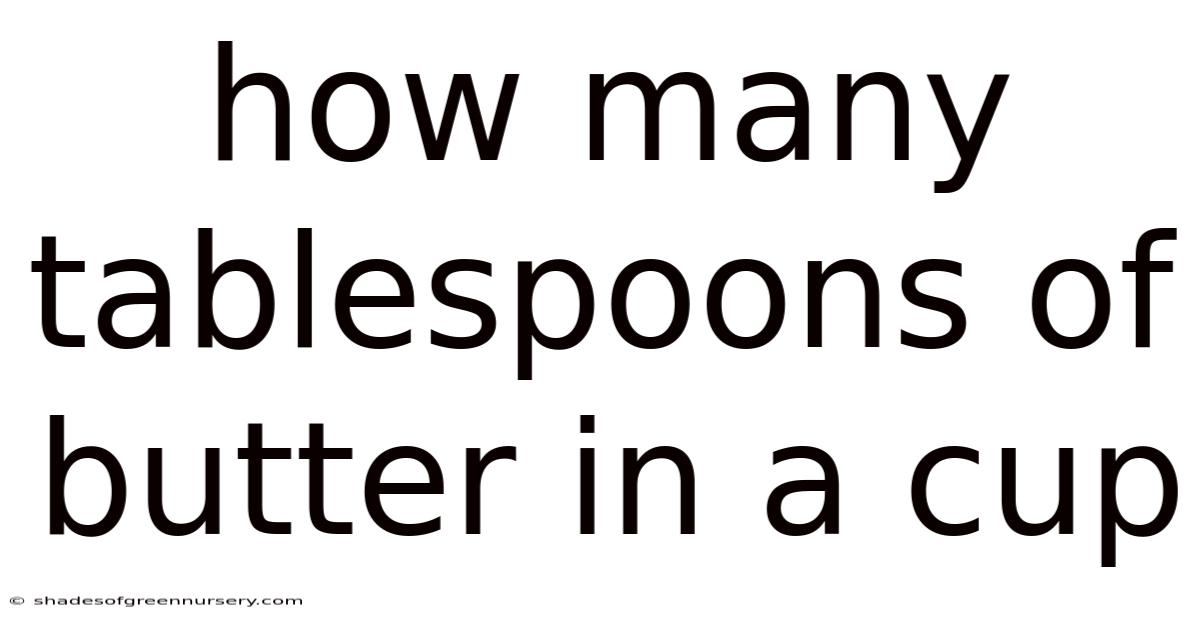 How Many Tablespoons Of Butter In A Cup