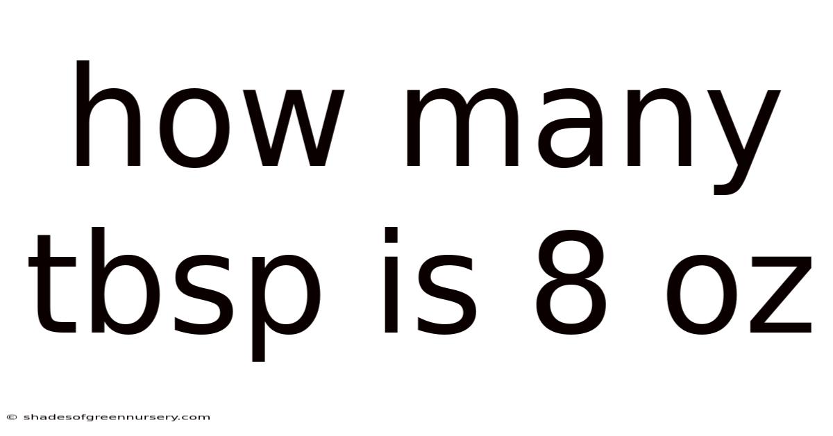 How Many Tbsp Is 8 Oz