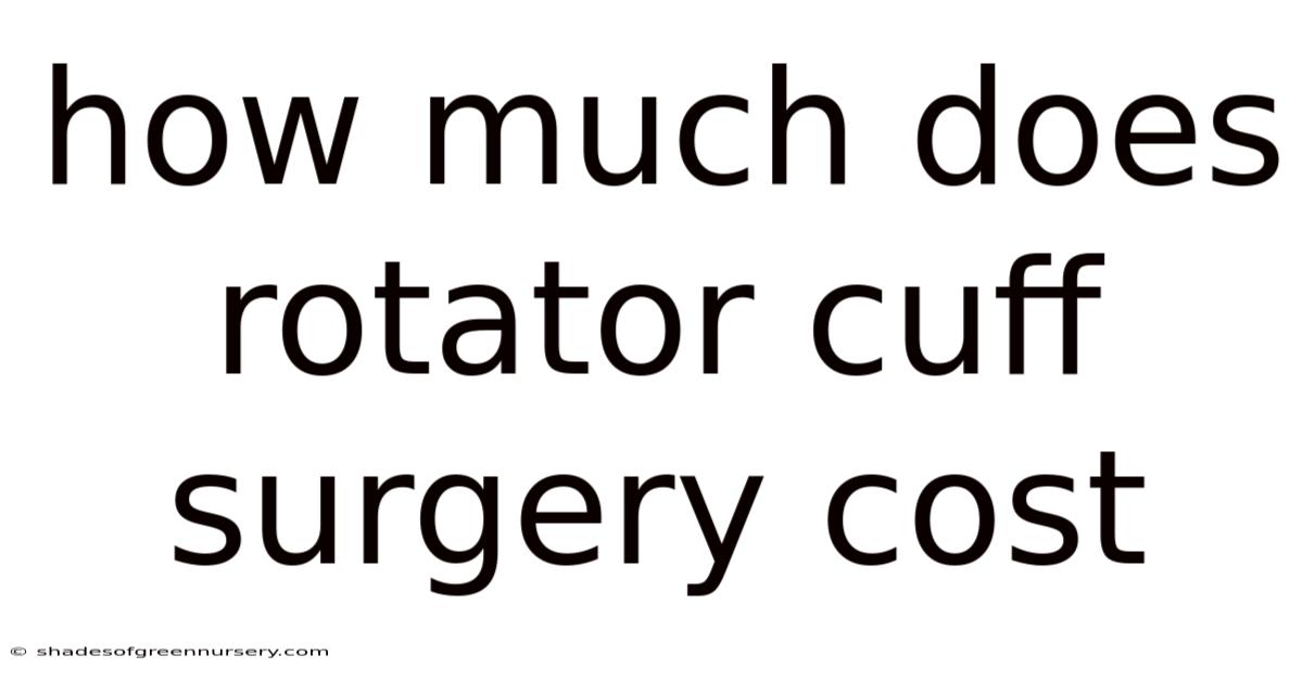 How Much Does Rotator Cuff Surgery Cost