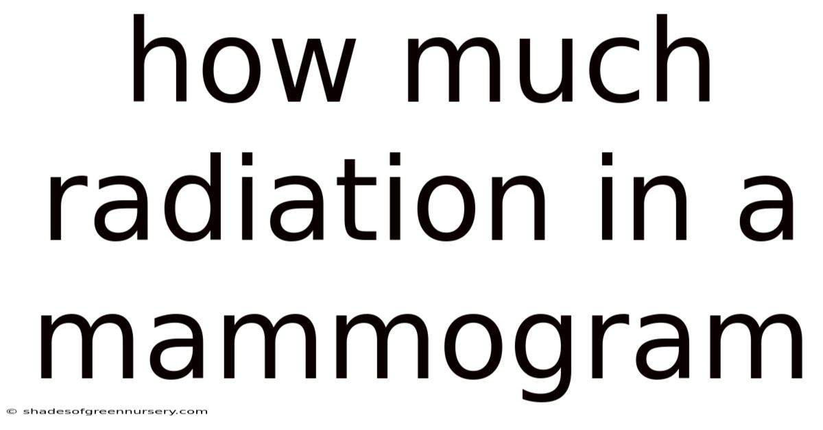 How Much Radiation In A Mammogram