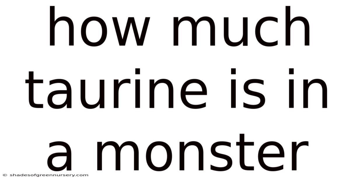 How Much Taurine Is In A Monster