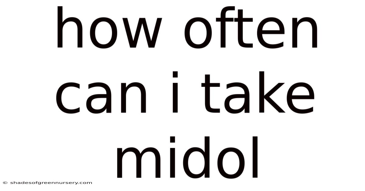 How Often Can I Take Midol
