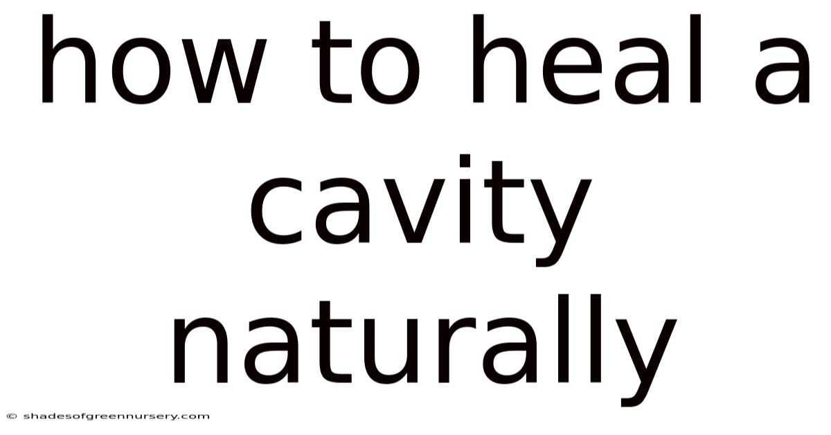 How To Heal A Cavity Naturally