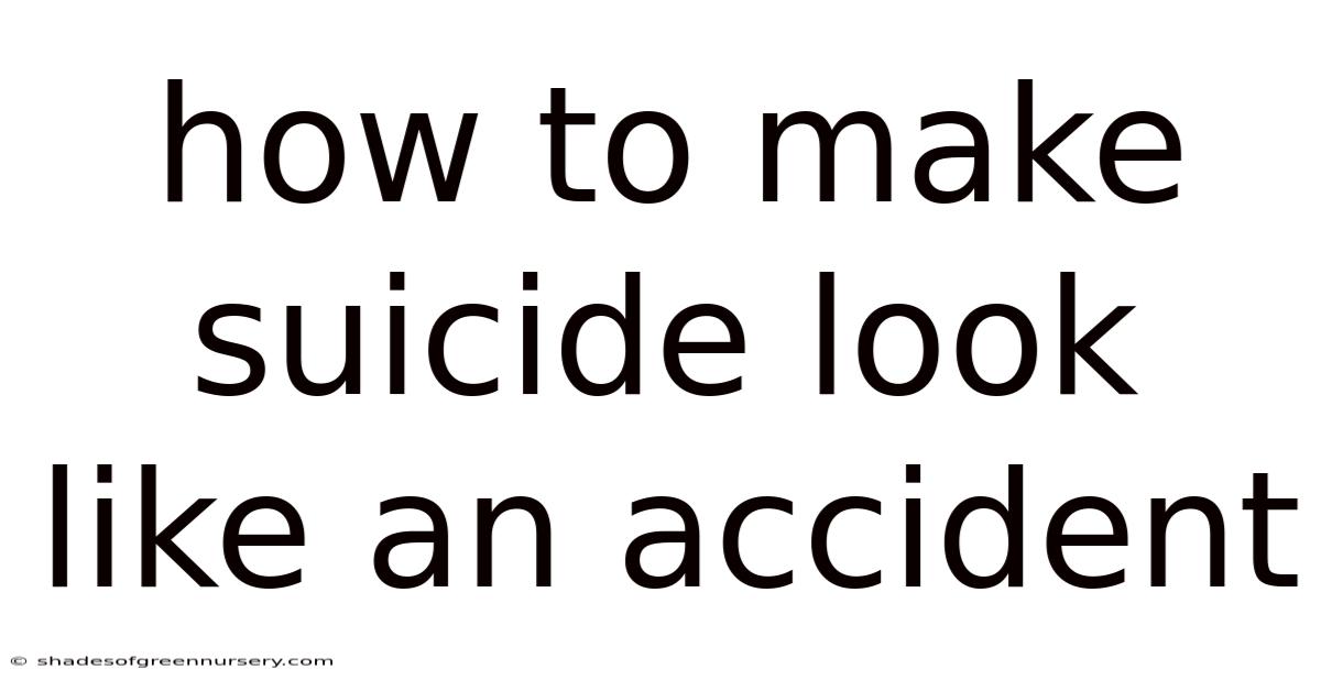 How To Make Suicide Look Like An Accident
