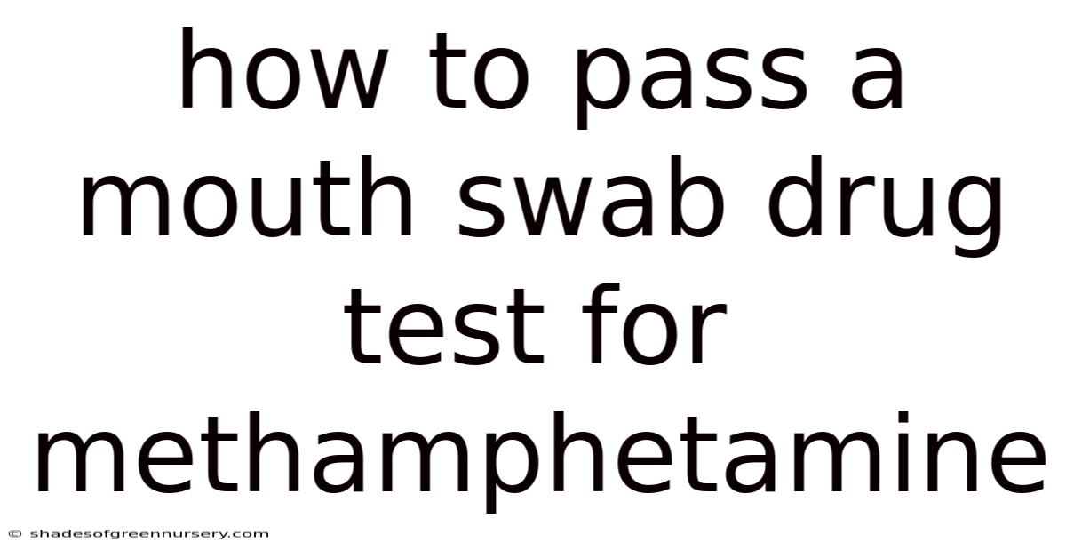 How To Pass A Mouth Swab Drug Test For Methamphetamine