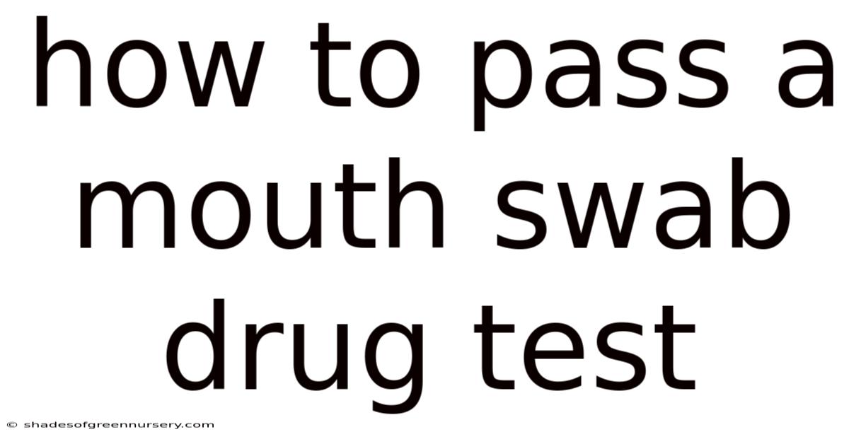 How To Pass A Mouth Swab Drug Test