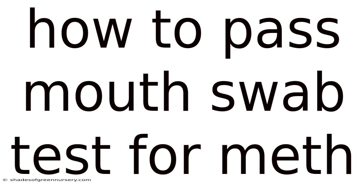 How To Pass Mouth Swab Test For Meth