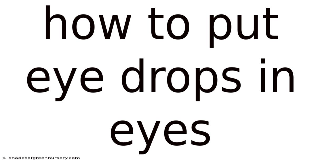 How To Put Eye Drops In Eyes