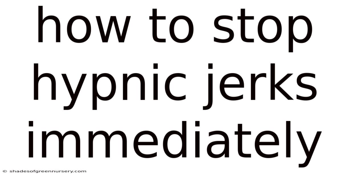How To Stop Hypnic Jerks Immediately