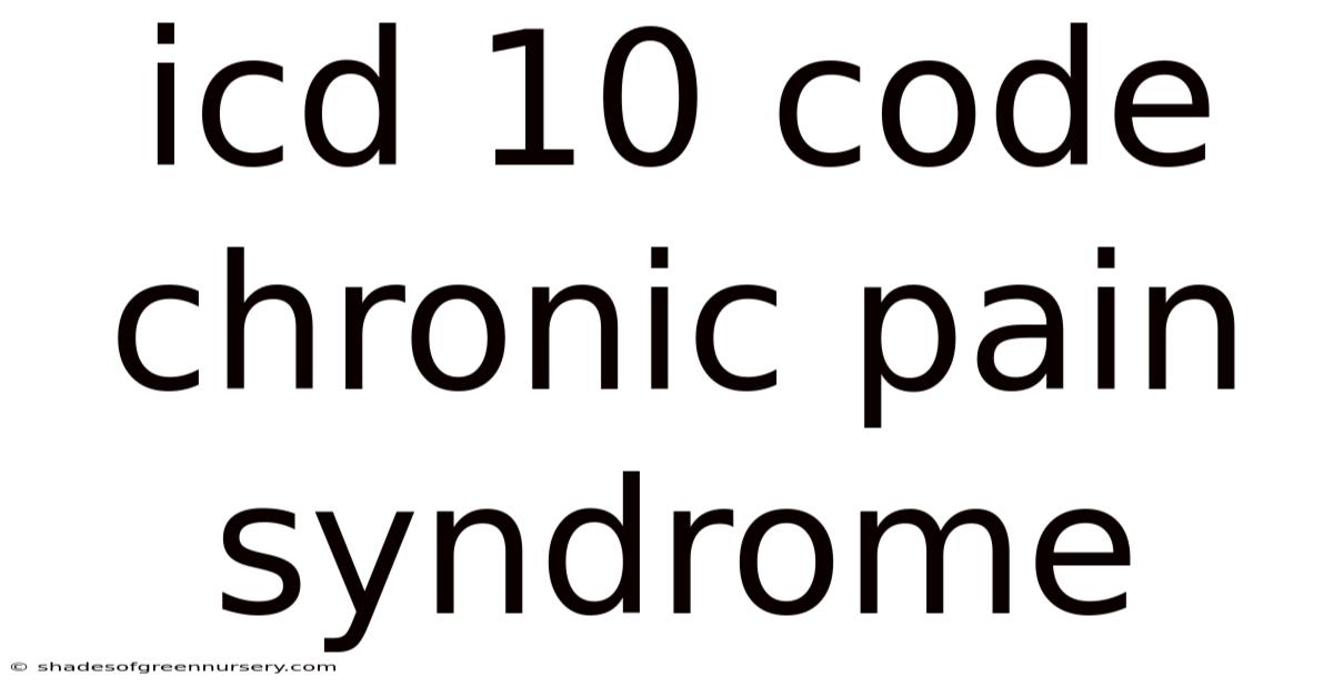 Icd 10 Code Chronic Pain Syndrome