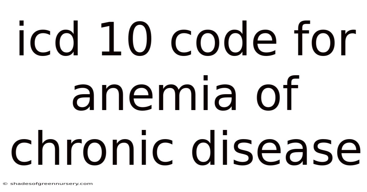 Icd 10 Code For Anemia Of Chronic Disease