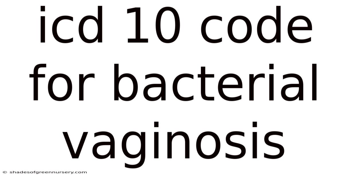 Icd 10 Code For Bacterial Vaginosis
