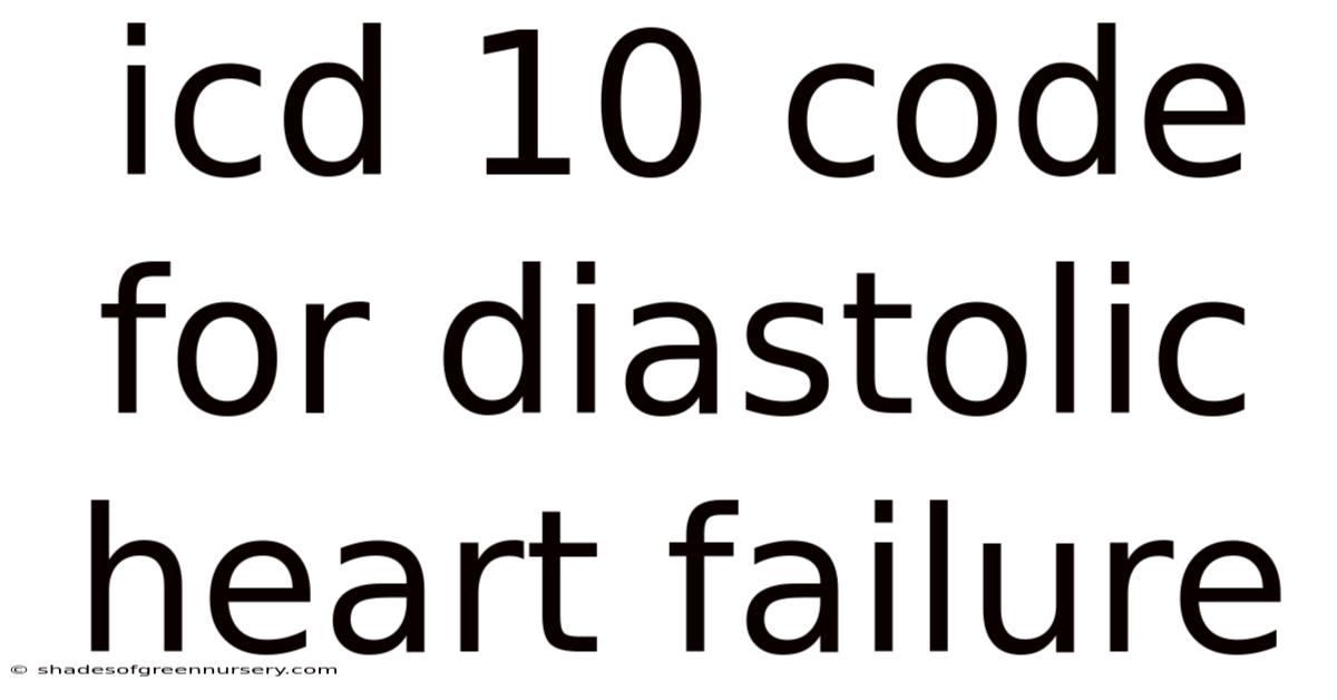 Icd 10 Code For Diastolic Heart Failure