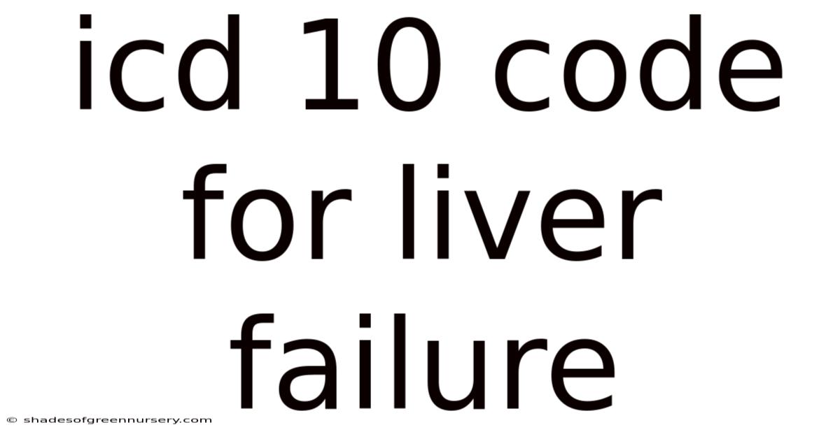 Icd 10 Code For Liver Failure
