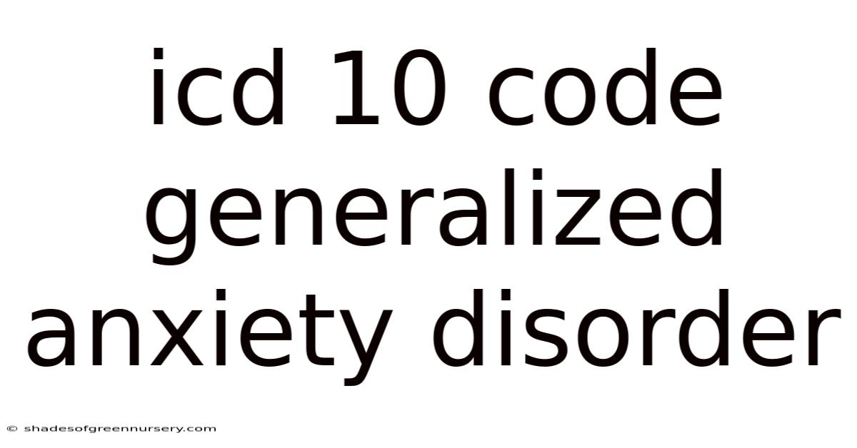 Icd 10 Code Generalized Anxiety Disorder
