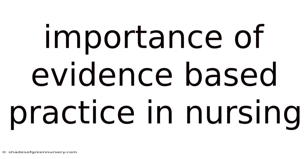 Importance Of Evidence Based Practice In Nursing