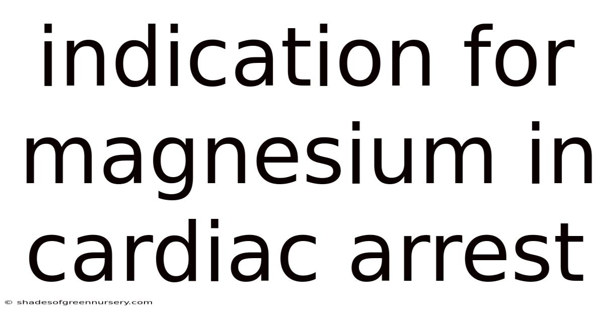 Indication For Magnesium In Cardiac Arrest
