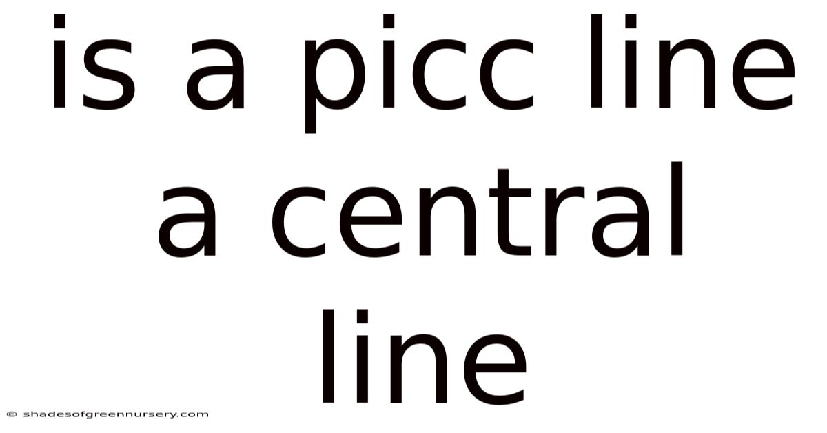 Is A Picc Line A Central Line