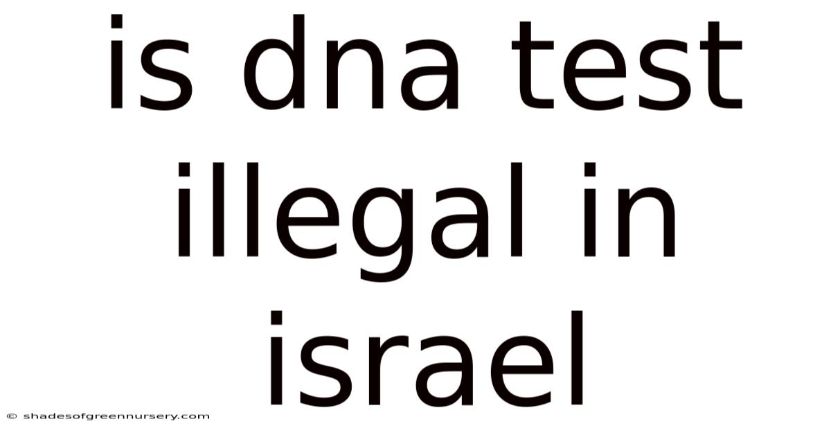Is Dna Test Illegal In Israel