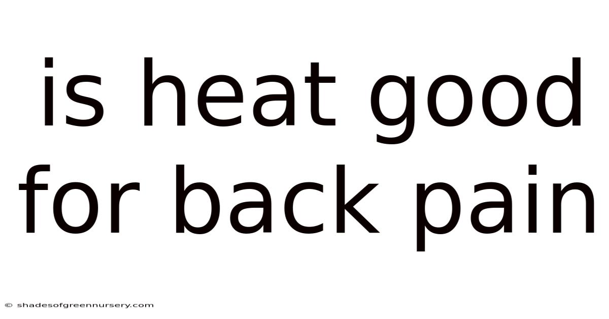 Is Heat Good For Back Pain
