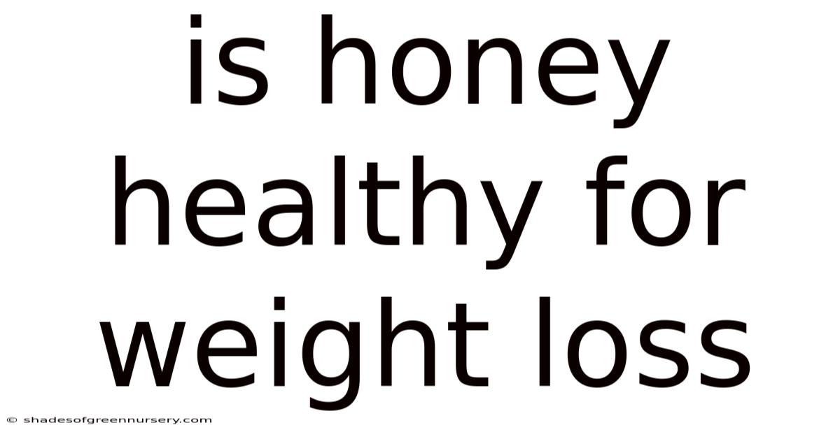 Is Honey Healthy For Weight Loss