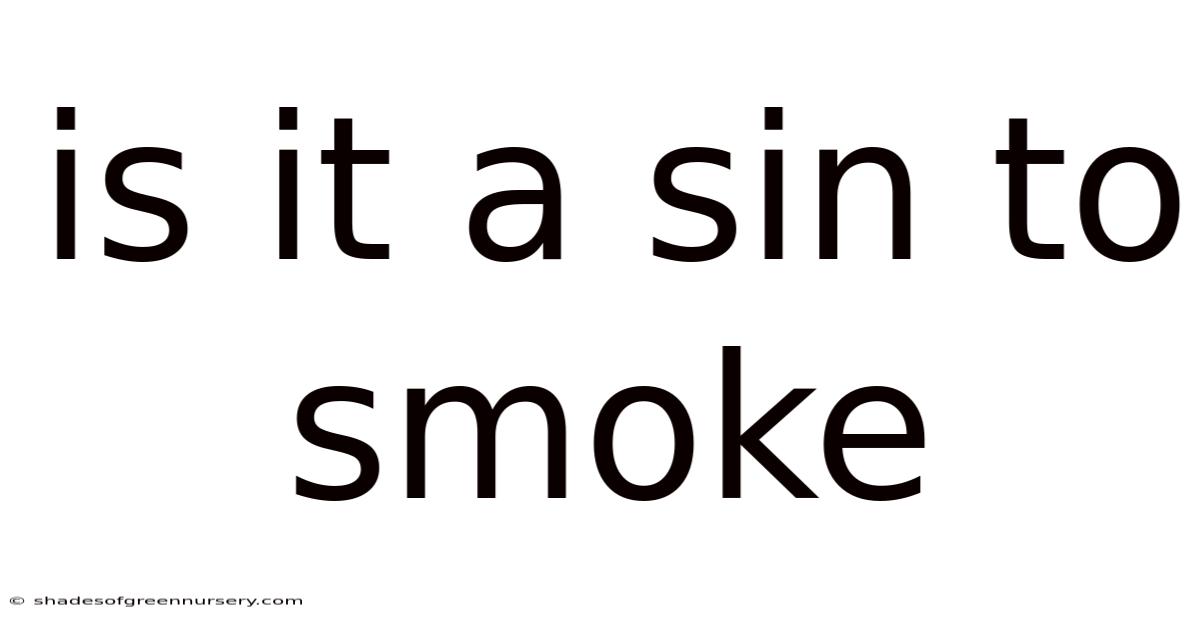 Is It A Sin To Smoke