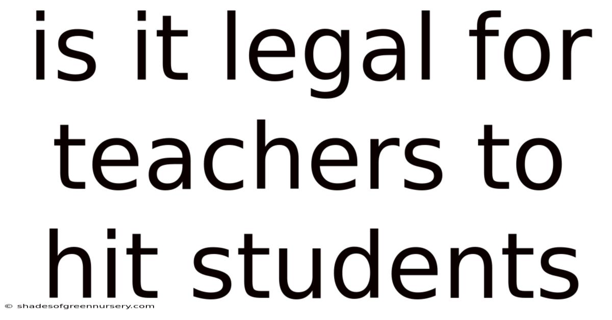 Is It Legal For Teachers To Hit Students