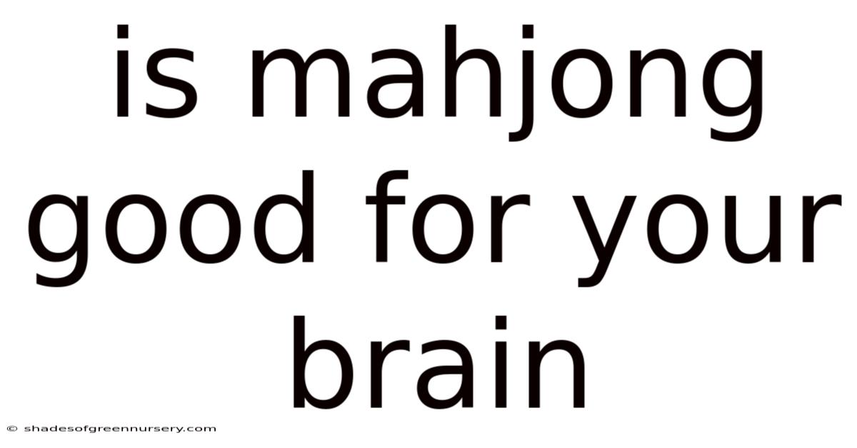 Is Mahjong Good For Your Brain