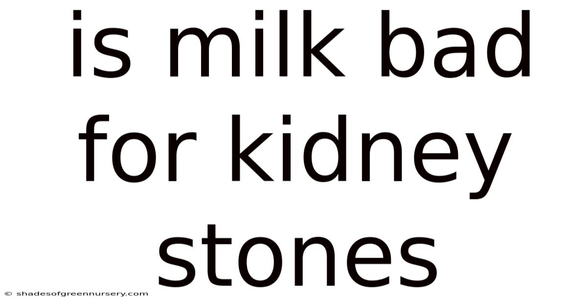 Is Milk Bad For Kidney Stones
